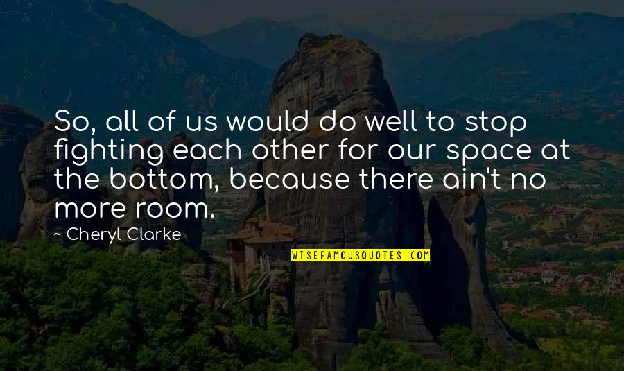 Bliek Origin Quotes By Cheryl Clarke: So, all of us would do well to Bliek Origin Quotes By Cheryl Clarke: So, all of us would do well to
