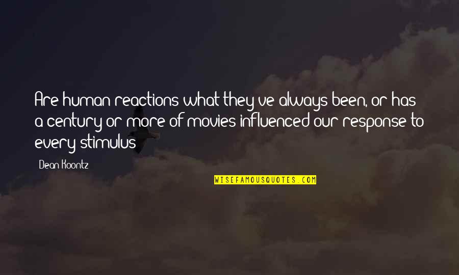 Blier New York Quotes By Dean Koontz: Are human reactions what they've always been, or