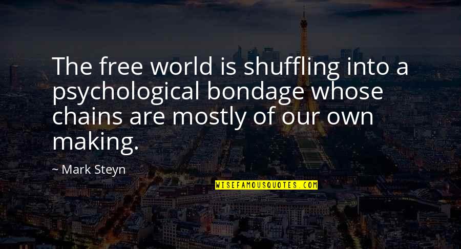 Blige Work Quotes By Mark Steyn: The free world is shuffling into a psychological