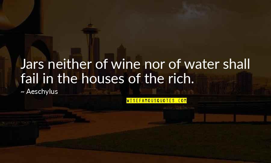 Blighting Quotes By Aeschylus: Jars neither of wine nor of water shall
