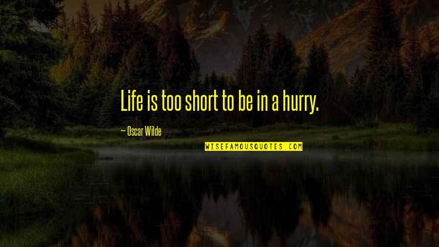 Blijedilo Quotes By Oscar Wilde: Life is too short to be in a