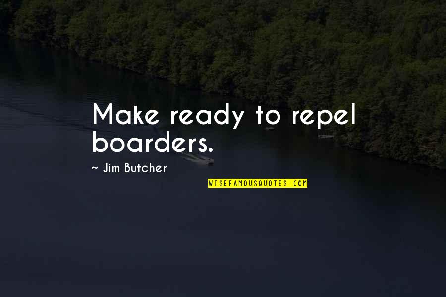 Blijken Engels Quotes By Jim Butcher: Make ready to repel boarders.