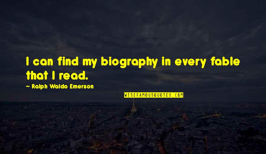 Blimey Quotes By Ralph Waldo Emerson: I can find my biography in every fable