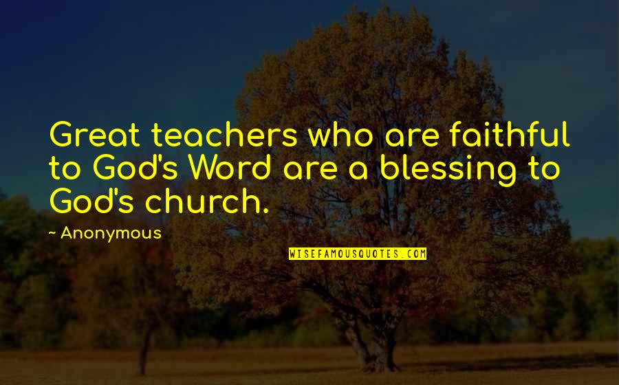 Blimunda De Saramago Quotes By Anonymous: Great teachers who are faithful to God's Word