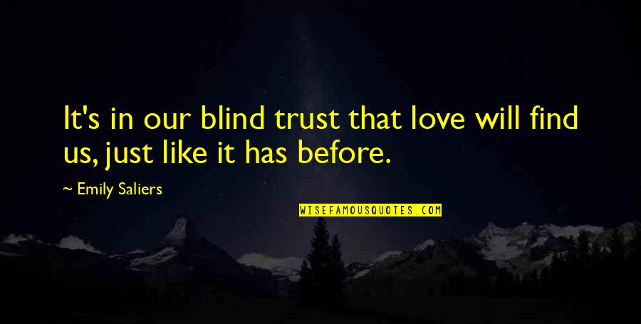 Blind Faith Love Quotes By Emily Saliers: It's in our blind trust that love will