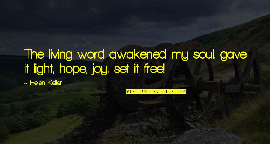 Blind Followers Quotes By Helen Keller: The living word awakened my soul, gave it