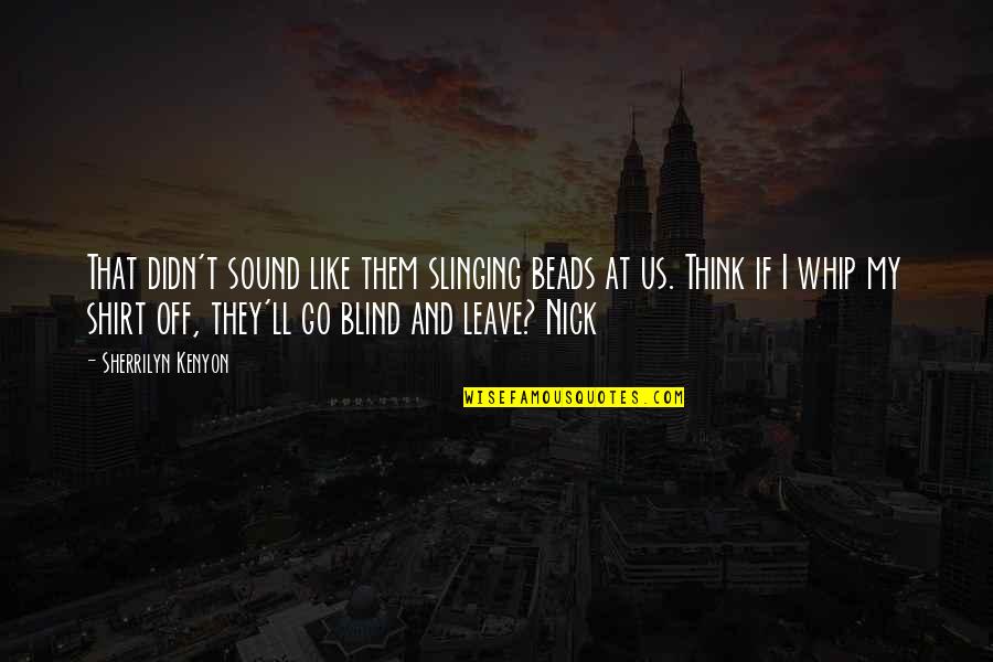 Blind Funny Quotes By Sherrilyn Kenyon: That didn't sound like them slinging beads at Blind Funny Quotes By Sherrilyn Kenyon: That didn't sound like them slinging beads at