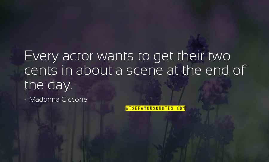 Blind Men Trophy Quotes By Madonna Ciccone: Every actor wants to get their two cents