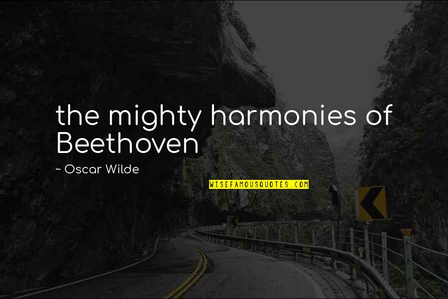 Blind Motivational Quotes By Oscar Wilde: the mighty harmonies of Beethoven