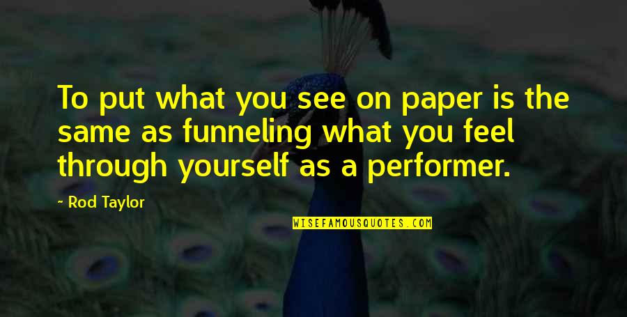 Blind Obedience To Authority Quotes By Rod Taylor: To put what you see on paper is