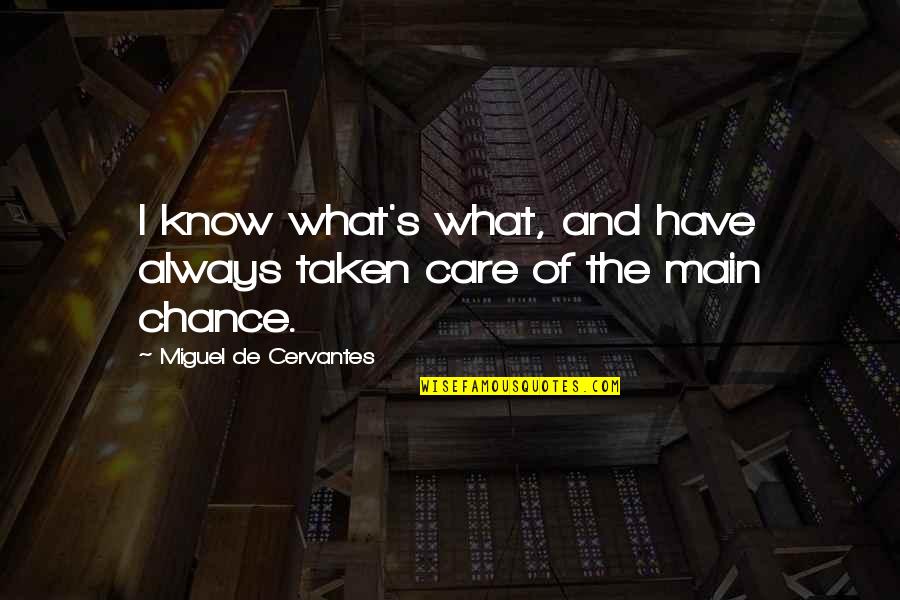 Blind Side Book Quotes By Miguel De Cervantes: I know what's what, and have always taken