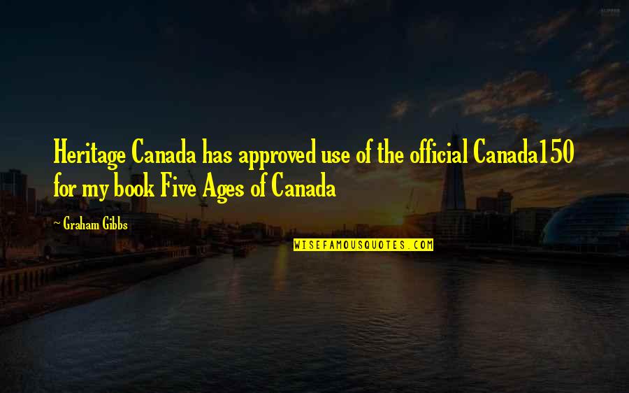 Blind Trust Funny Quotes By Graham Gibbs: Heritage Canada has approved use of the official