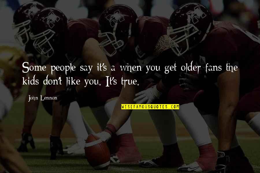 Blind Trust Funny Quotes By John Lennon: Some people say it's a when you get
