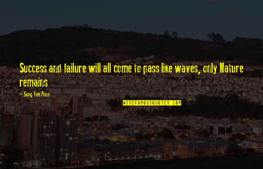 Blindado In English Quotes By Sung Yee Poon: Success and failure will all come to pass