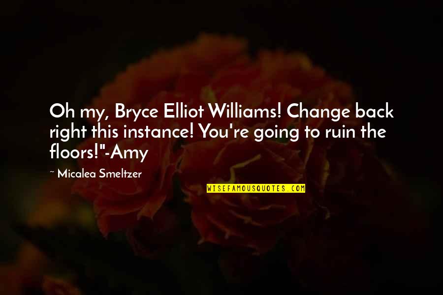 Blindest Quotes By Micalea Smeltzer: Oh my, Bryce Elliot Williams! Change back right