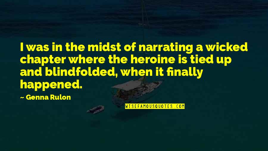 Blindfolded Quotes By Genna Rulon: I was in the midst of narrating a