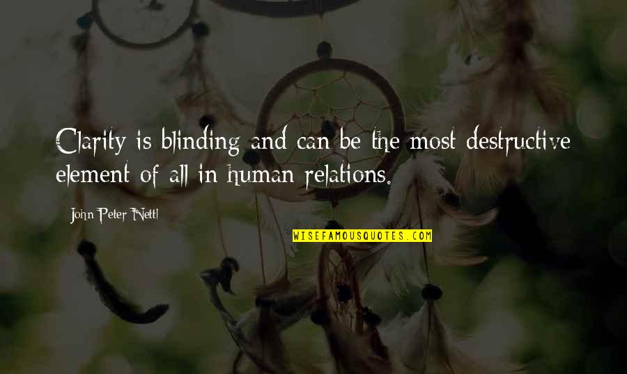 Blinding Quotes By John Peter Nettl: Clarity is blinding and can be the most Blinding Quotes By John Peter Nettl: Clarity is blinding and can be the most