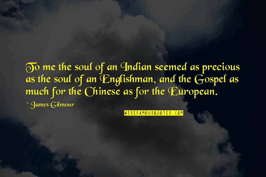 Blinding Sun Quotes By James Gilmour: To me the soul of an Indian seemed