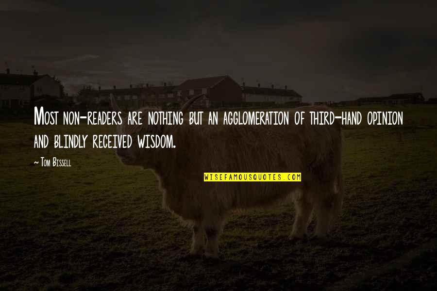 Blindly Quotes By Tom Bissell: Most non-readers are nothing but an agglomeration of Blindly Quotes By Tom Bissell: Most non-readers are nothing but an agglomeration of