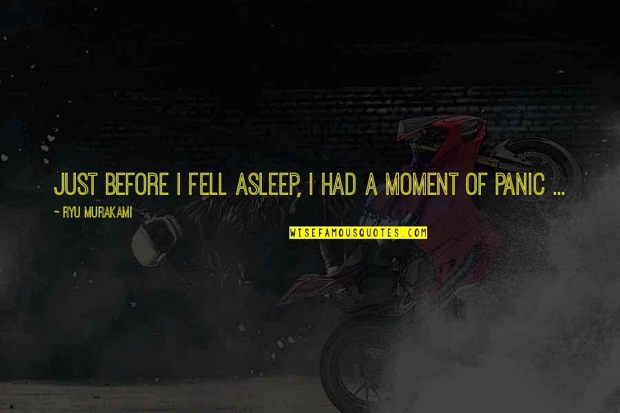 Blindsides Michael Quotes By Ryu Murakami: Just before I fell asleep, I had a