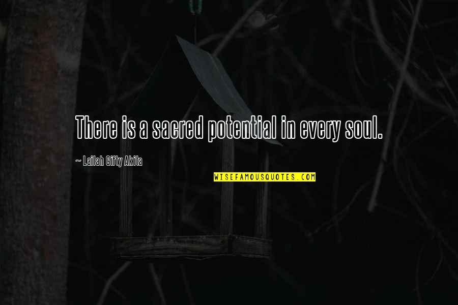 Blindsighted Quotes By Lailah Gifty Akita: There is a sacred potential in every soul. Blindsighted Quotes By Lailah Gifty Akita: There is a sacred potential in every soul.