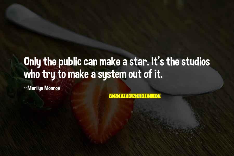 Bling Wall Quotes By Marilyn Monroe: Only the public can make a star. It's
