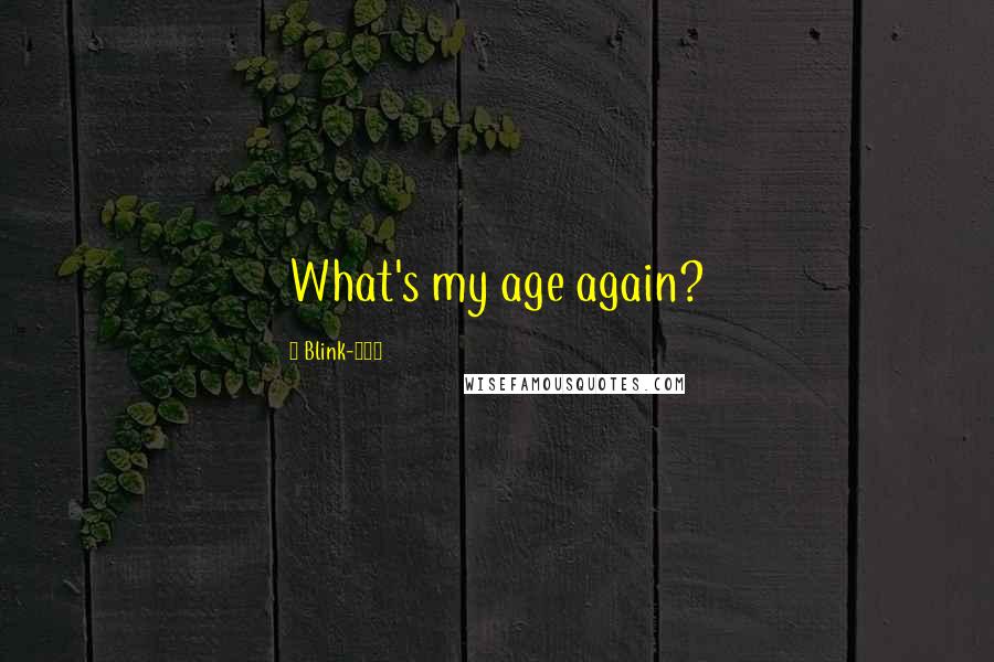 Blink-182 quotes: What's my age again?