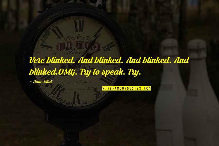 Blinked Quotes By Anne Eliot: Vere blinked. And blinked. And blinked. And blinked.OMG.