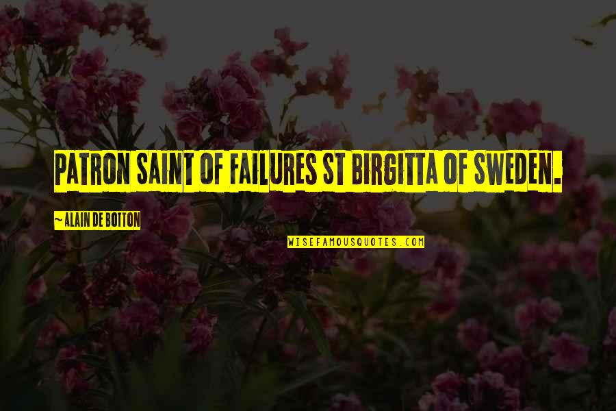 Blinked Synonym Quotes By Alain De Botton: Patron Saint of Failures St Birgitta of Sweden.