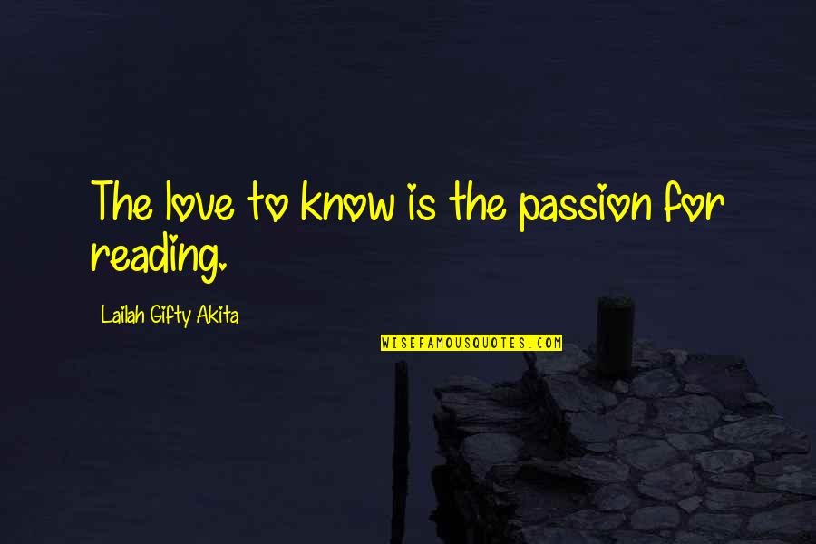 Blinkers Restaurant Quotes By Lailah Gifty Akita: The love to know is the passion for