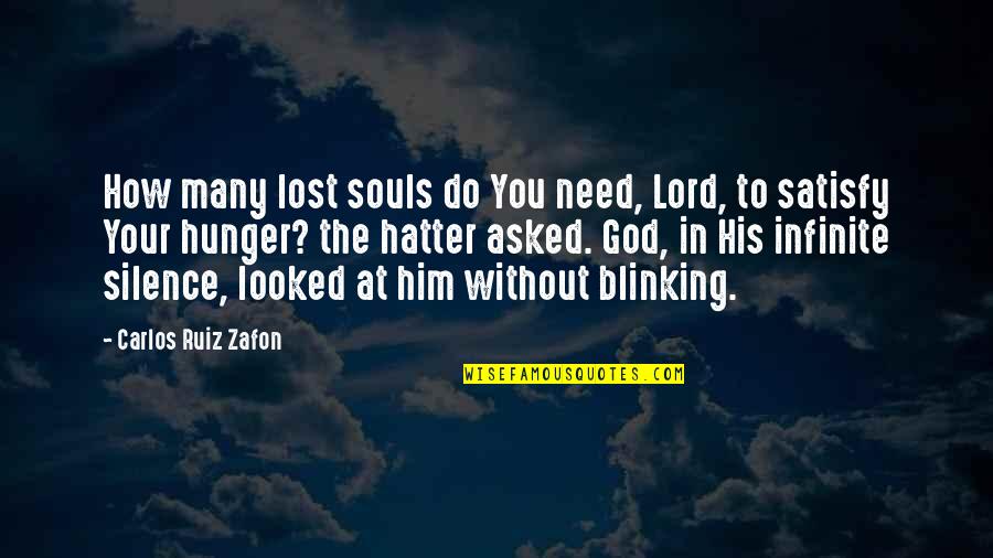 Blinking Quotes By Carlos Ruiz Zafon: How many lost souls do You need, Lord,