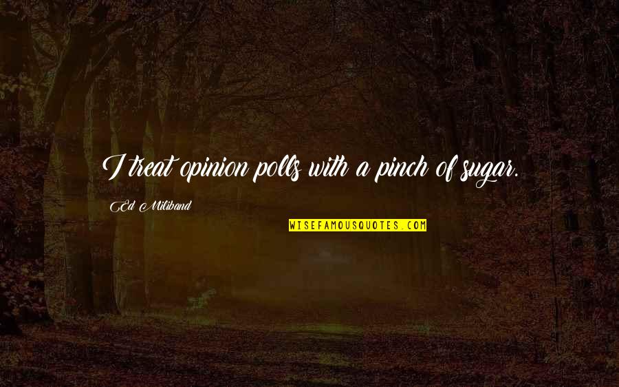 Blinkoff Disney Quotes By Ed Miliband: I treat opinion polls with a pinch of Blinkoff Disney Quotes By Ed Miliband: I treat opinion polls with a pinch of