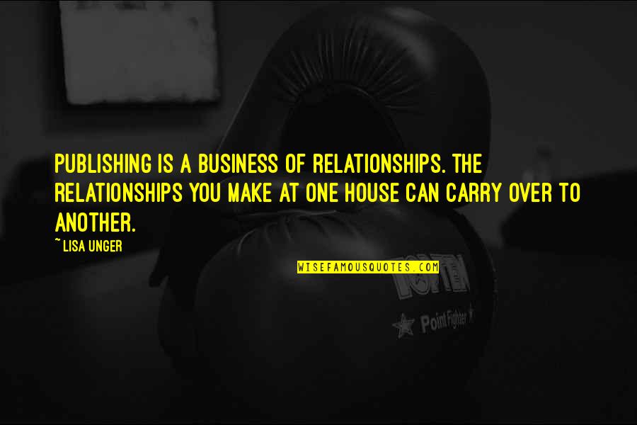 Blinky Simpsons Quotes By Lisa Unger: Publishing is a business of relationships. The relationships