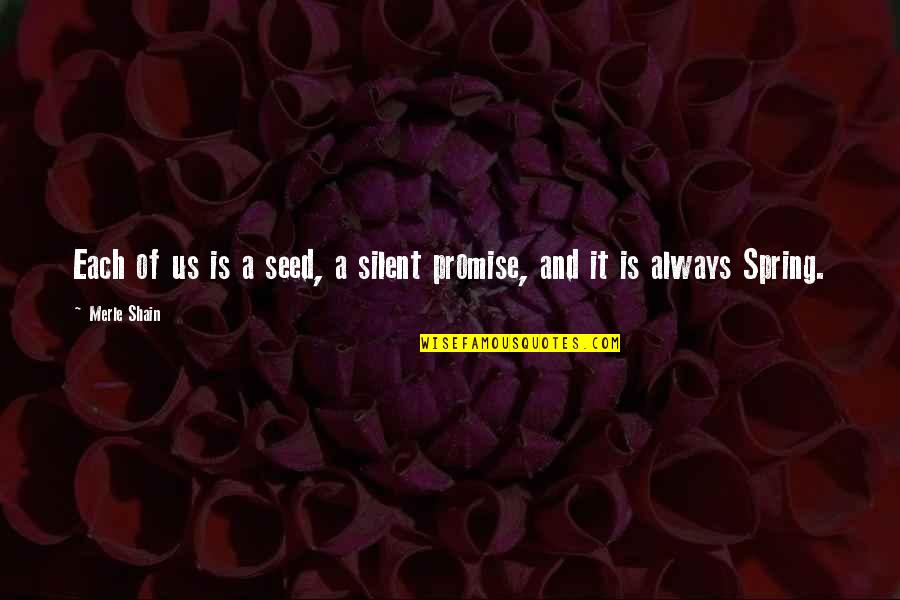 Blinky Simpsons Quotes By Merle Shain: Each of us is a seed, a silent
