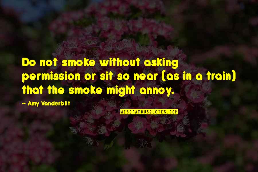 Blintzes With Cream Quotes By Amy Vanderbilt: Do not smoke without asking permission or sit Blintzes With Cream Quotes By Amy Vanderbilt: Do not smoke without asking permission or sit