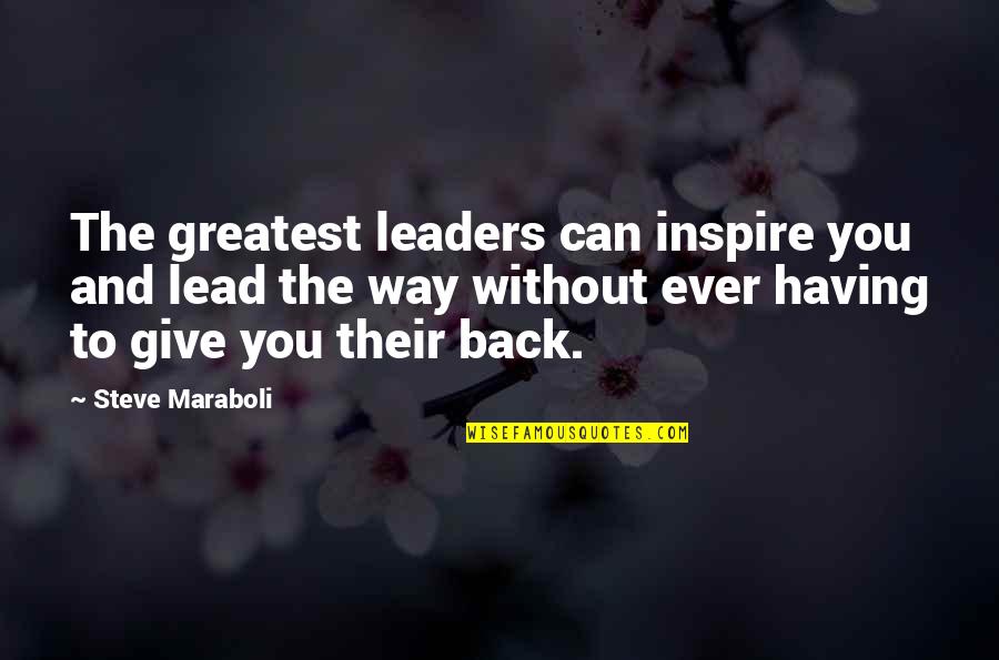 Bliny Quotes By Steve Maraboli: The greatest leaders can inspire you and lead