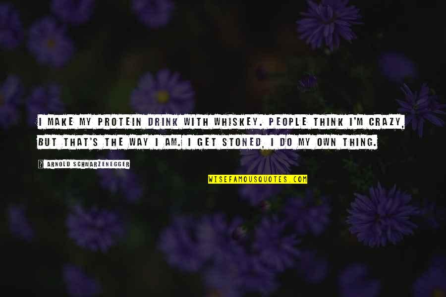 Bliss And Bless Quotes By Arnold Schwarzenegger: I make my protein drink with whiskey. People Bliss And Bless Quotes By Arnold Schwarzenegger: I make my protein drink with whiskey. People