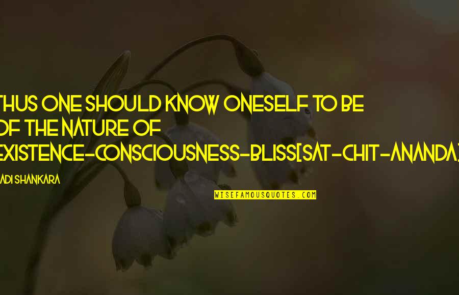 Bliss Of Nature Quotes By Adi Shankara: Thus one should know oneself to be of