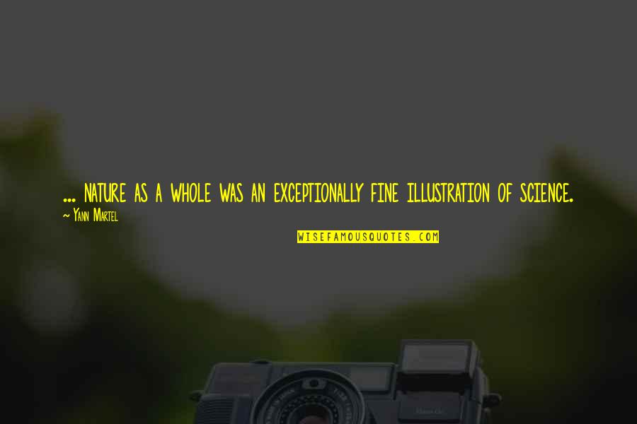 Blissed Out Mv Quotes By Yann Martel: ... nature as a whole was an exceptionally