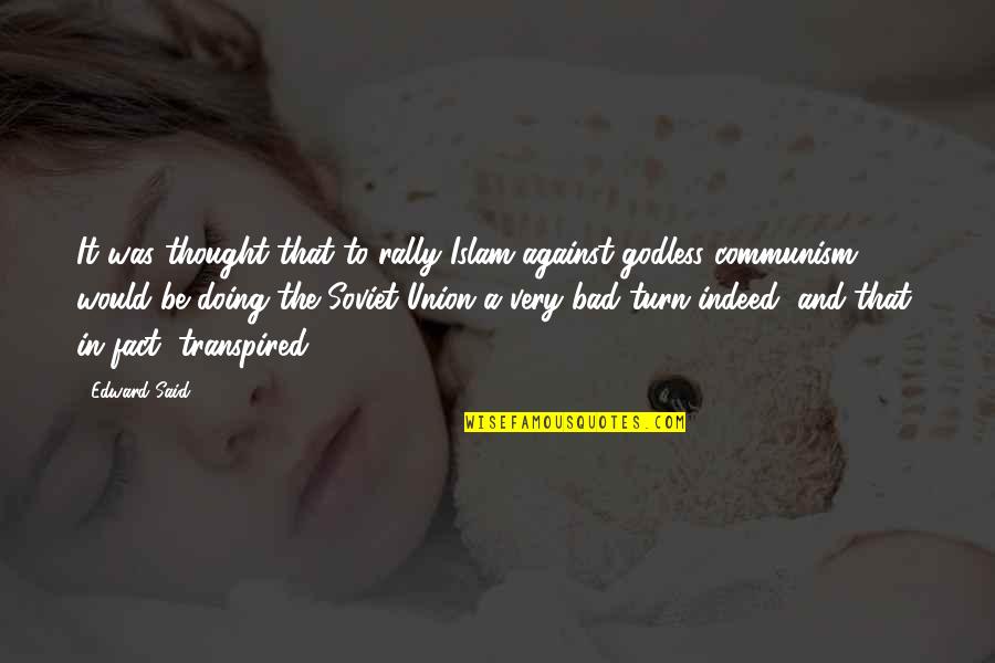 Blissful Marriage Quotes By Edward Said: It was thought that to rally Islam against