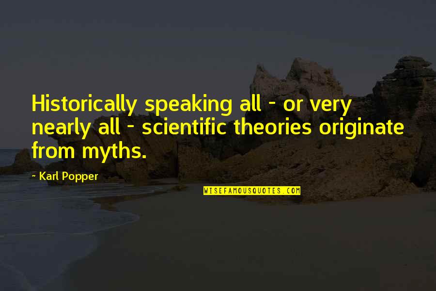 Blissfulisious Quotes By Karl Popper: Historically speaking all - or very nearly all