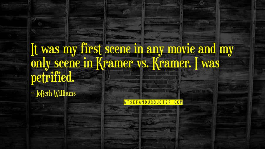 Blissstash Quotes By JoBeth Williams: It was my first scene in any movie Blissstash Quotes By JoBeth Williams: It was my first scene in any movie