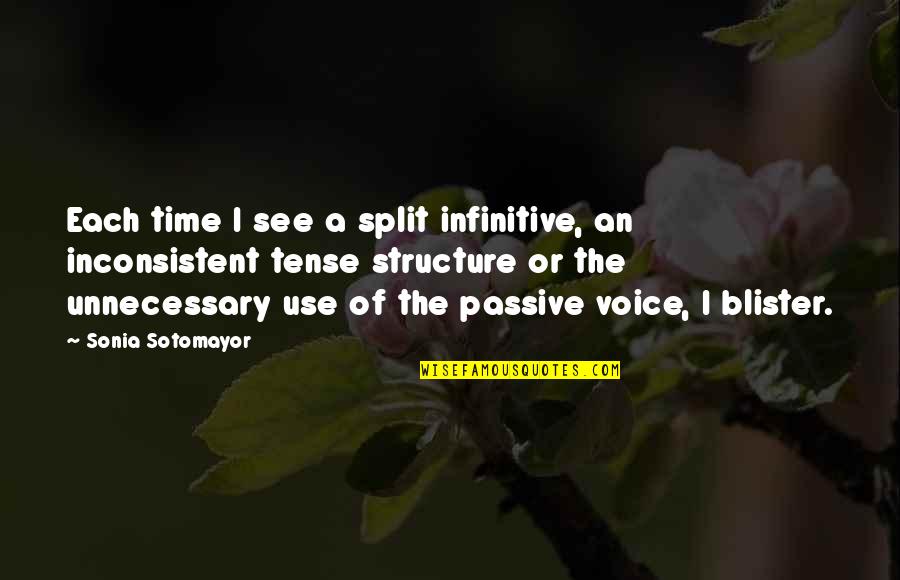 Blister Quotes By Sonia Sotomayor: Each time I see a split infinitive, an