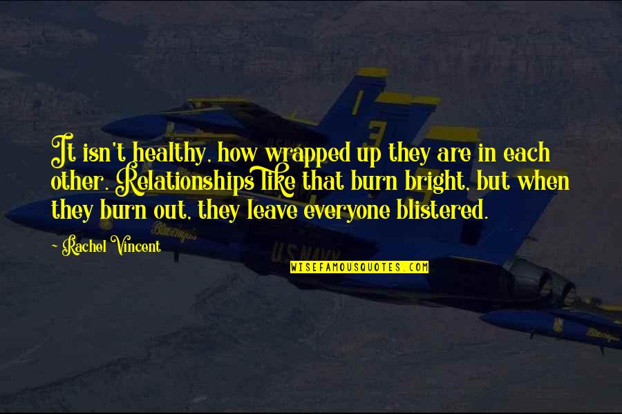 Blistered Quotes By Rachel Vincent: It isn't healthy, how wrapped up they are