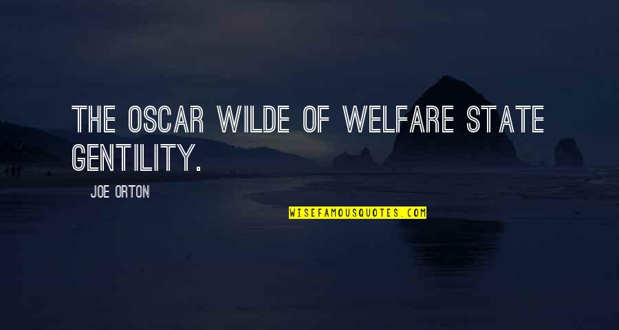 Blistery Quotes By Joe Orton: The Oscar Wilde of Welfare State gentility.