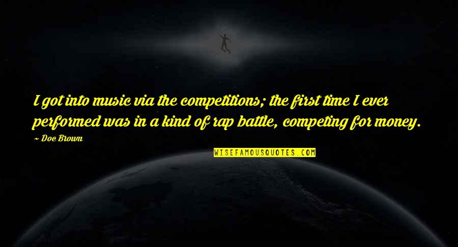 Blitzball Quotes By Doc Brown: I got into music via the competitions; the