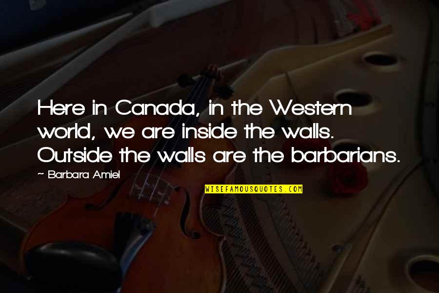 Blitzens Partner Quotes By Barbara Amiel: Here in Canada, in the Western world, we Blitzens Partner Quotes By Barbara Amiel: Here in Canada, in the Western world, we