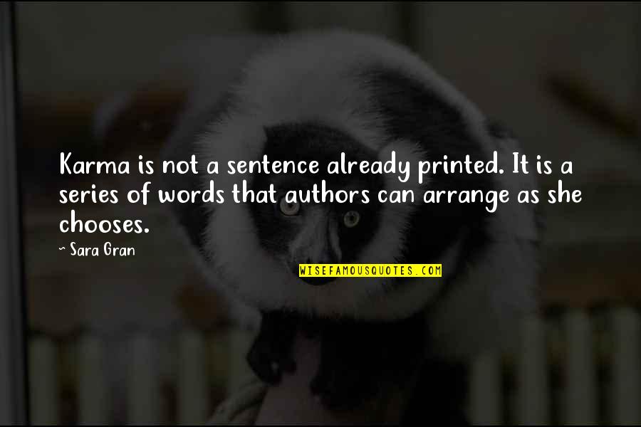 Blixa Aquarium Quotes By Sara Gran: Karma is not a sentence already printed. It