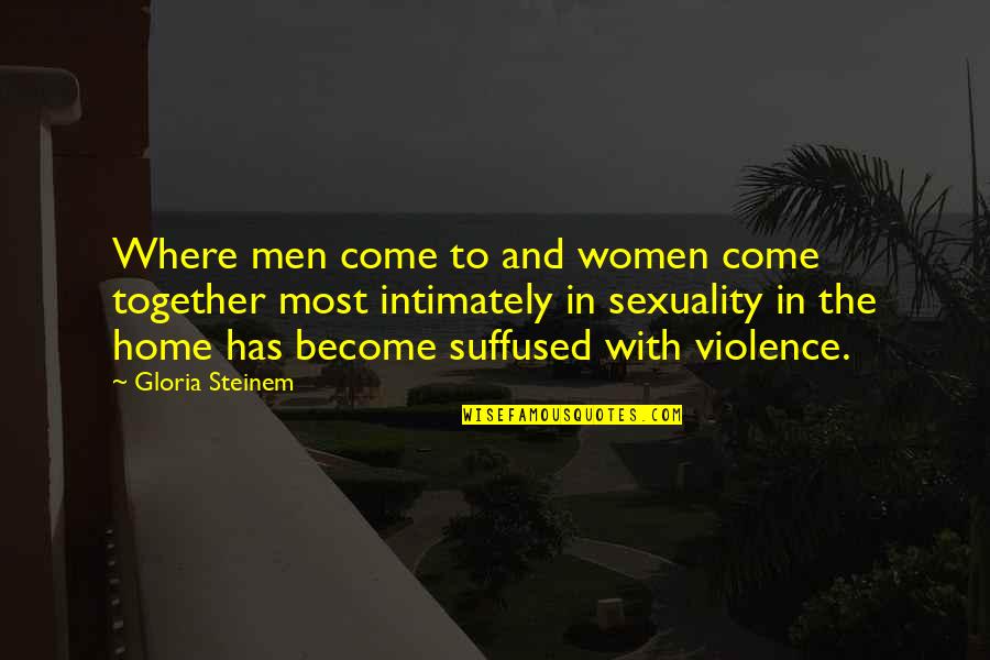 Blixseth Sean Quotes By Gloria Steinem: Where men come to and women come together