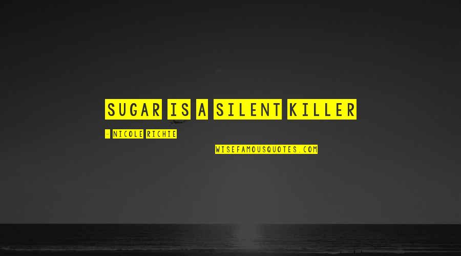 Blizzards Funny Quotes By Nicole Richie: Sugar is a silent killer Blizzards Funny Quotes By Nicole Richie: Sugar is a silent killer
